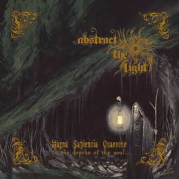 Album Abstract The Light: Magna Sapientia Quaerere: To The Depths Of Thy Soul...