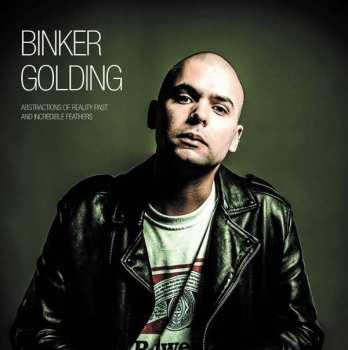 Album Binker Golding: Abstractions Of Reality Past And Incredible Feathers