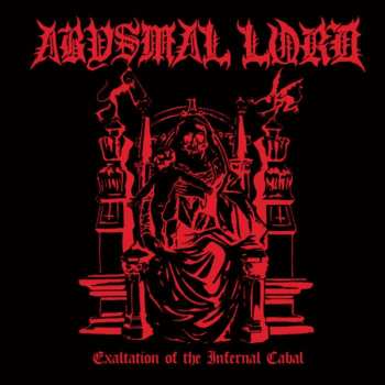 Album Abysmal Lord: Exaltation Of The Infernal Cabal