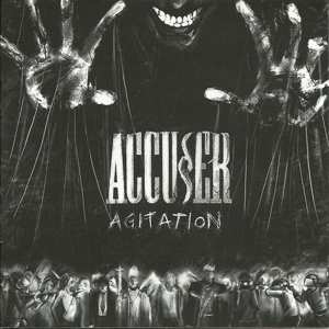 CD Accuser: Agitation 460325