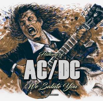 Album AC/DC: History of AC/DC We Salute You (Unauthorized)