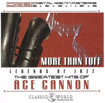 Ace Cannon: More Than Tuff: Greatest Hits