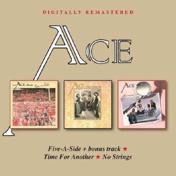 2CD Ace: Five-A-Side+bonus track/Time For Another/No Strings 407407