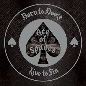 Album Ace Of Spades: Born To Booze, Live To Sin