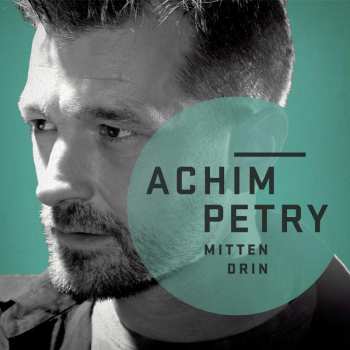 Album Achim Petry: Mittendrin