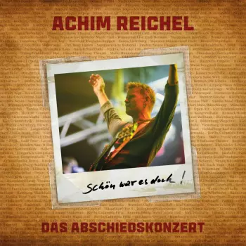 Achim Reichel: Schön War Es Doch - Das Abschiedskonzert