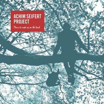 CD Achim Seifert Project: Plans To Wake Up On The Beach 523485