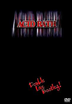 Album Acid Bath: Double Live Bootleg!