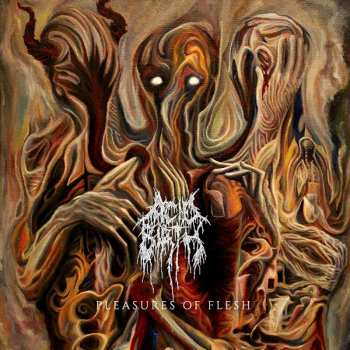 Album Acid Birth: Pleasures Of Flesh / The Divine Grotesque