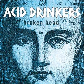 Acid Drinkers: Broken Head