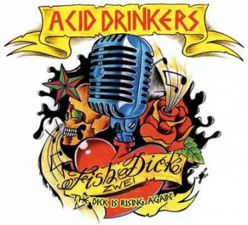 Album Acid Drinkers: Fishdick Zwei – The Dick Is Rising Again