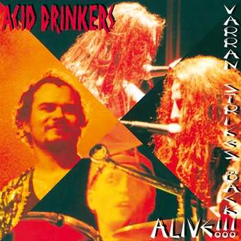 Album Acid Drinkers: Varran Strikes Back - Alive!!!