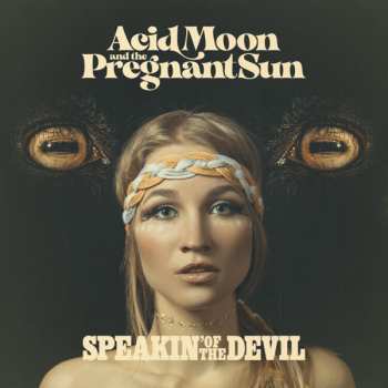 CD Acid Moon And The Pregnant Sun: Speakin' Of The Devil  174737