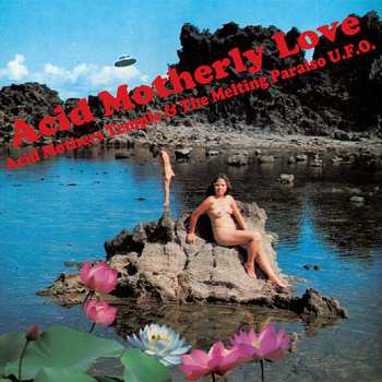 Album Acid Mothers Temple & The Melting Paraiso UFO: Acid Motherly Love