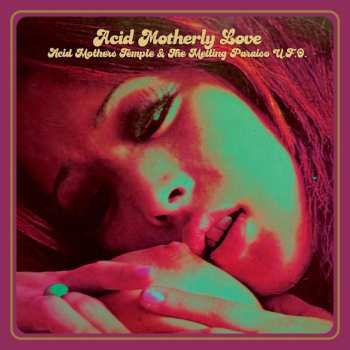 2LP Acid Mothers Temple & The Melting Paraiso UFO: Acid Motherly Love LTD | CLR 448613