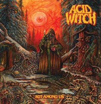 Album Acid Witch: Rot Among Us