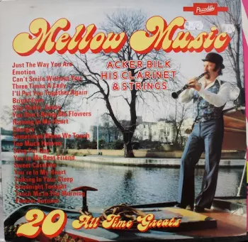 Acker Bilk His Clarinet And Strings: Mellow Music 20 All Time Greats