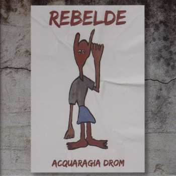 Album Acquaragia Drom: Rebelde
