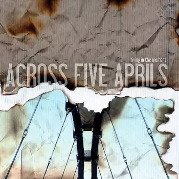 Across Five Aprils: Living In The Moment