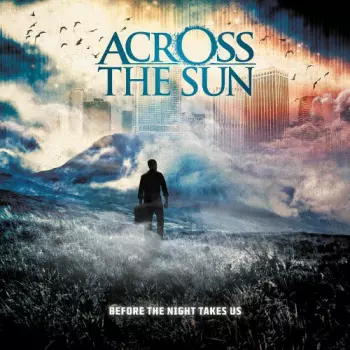 Across The Sun: Before The Night Takes Us