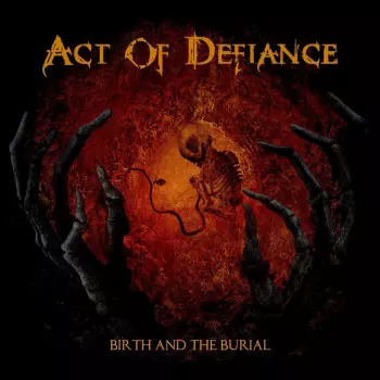 Act Of Defiance: Birth And The Burial