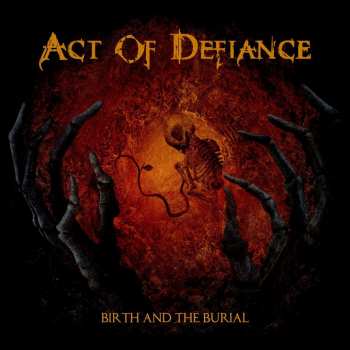 LP Act Of Defiance: Birth And The Burial (180g) (limited Edition) 419488