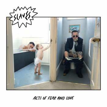Album Slaves: Acts Of Fear And Love