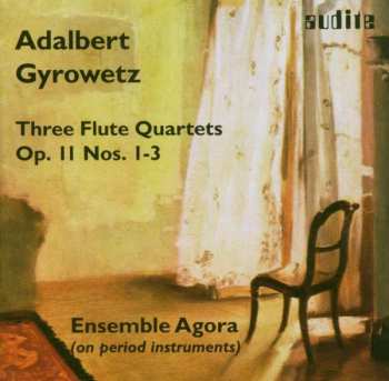 Album Adalbert Gyrowetz: Three Flute Quartets Op.11 Nos. 1-3