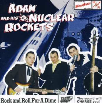 Album Adam And His Nuclear Rockets: Rock And Roll For A Dime