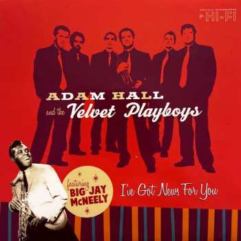 Album Adam Hall & The Velvet Playboys: I've Got News For You