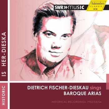 Album Dietrich Fischer-Dieskau: Dietrich Fischer-Dieskau Sings Baroque Arias - Historical recordings 1952/53/54