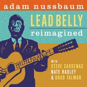 Album Adam Nussbaum: Lead Belly Reimagined