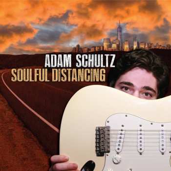 Album Adam Schultz: Soulful Distancing