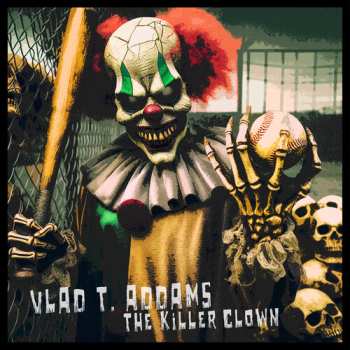 Album Addams,vlad T.: Killer Clown