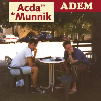 Acda en de Munnik: Adem / Het Beste Van