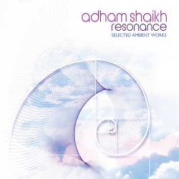 Album Adham Shaikh: Resonance (Selected Ambient Works)