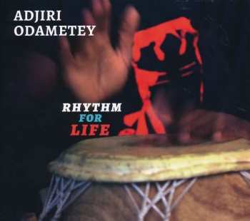 Adjiri Odametey: Rhythm For Life