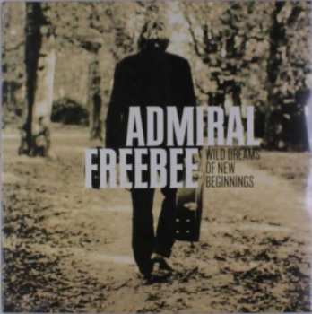 Album Admiral Freebee: Wild Dreams Of New Beginnings