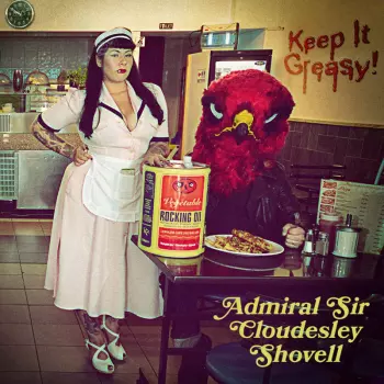 Admiral Sir Cloudesley Shovell: Keep It Greasy!