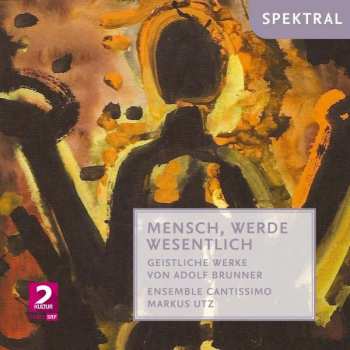 Album Adolf Brunner: Geistliche Werke "mensch, Werde Wesentlich"