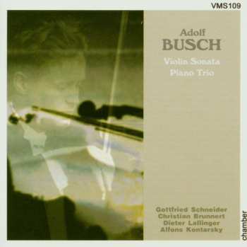 CD Adolf Busch: Violin Sonata / Piano Trio 477517