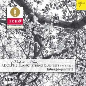 Adolphe Blanc: String Quintets Nos. 3, 4 & 7