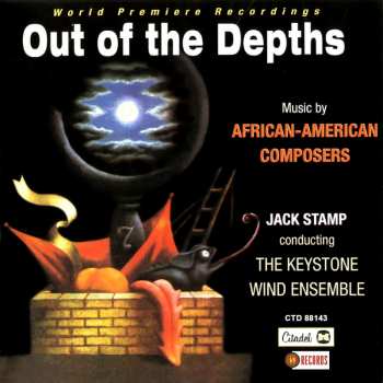 Album Adolphus Hailstork: Keystone Wind Ensemble - Out Of The Depths