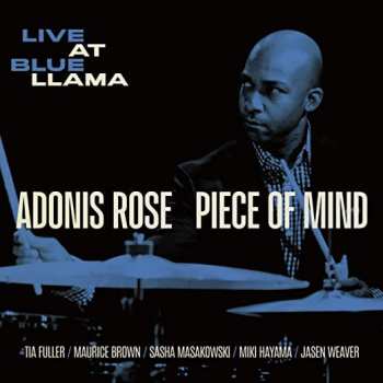 Adonis Rose: Piece Of Mind / Live At Blue Llama 