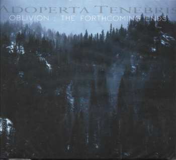 Album Adoperta Tenebris: Oblivion : The Forthcoming Ends