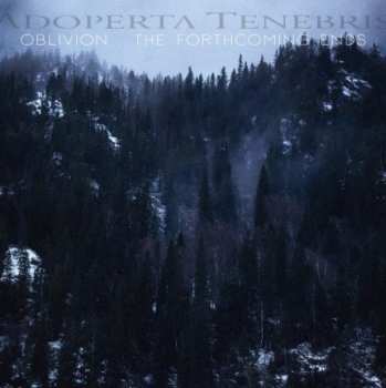 CD Adoperta Tenebris: Oblivion : The Forthcoming Ends 462105