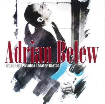 Album Adrian Belew: Live At The Paradise Theater Boston