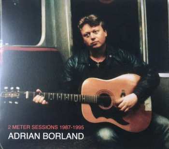 Album Adrian Borland: 2 Meter Sessions 1987-1995