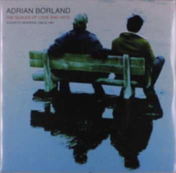 Adrian Borland: Scales Of Love And Hate
