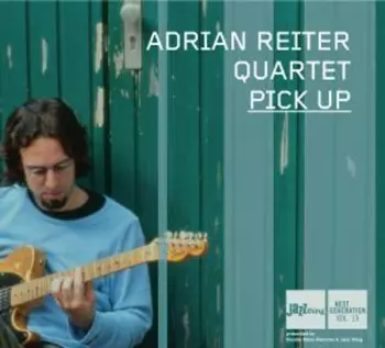 Adrian Reiter Quartet: Pick Up